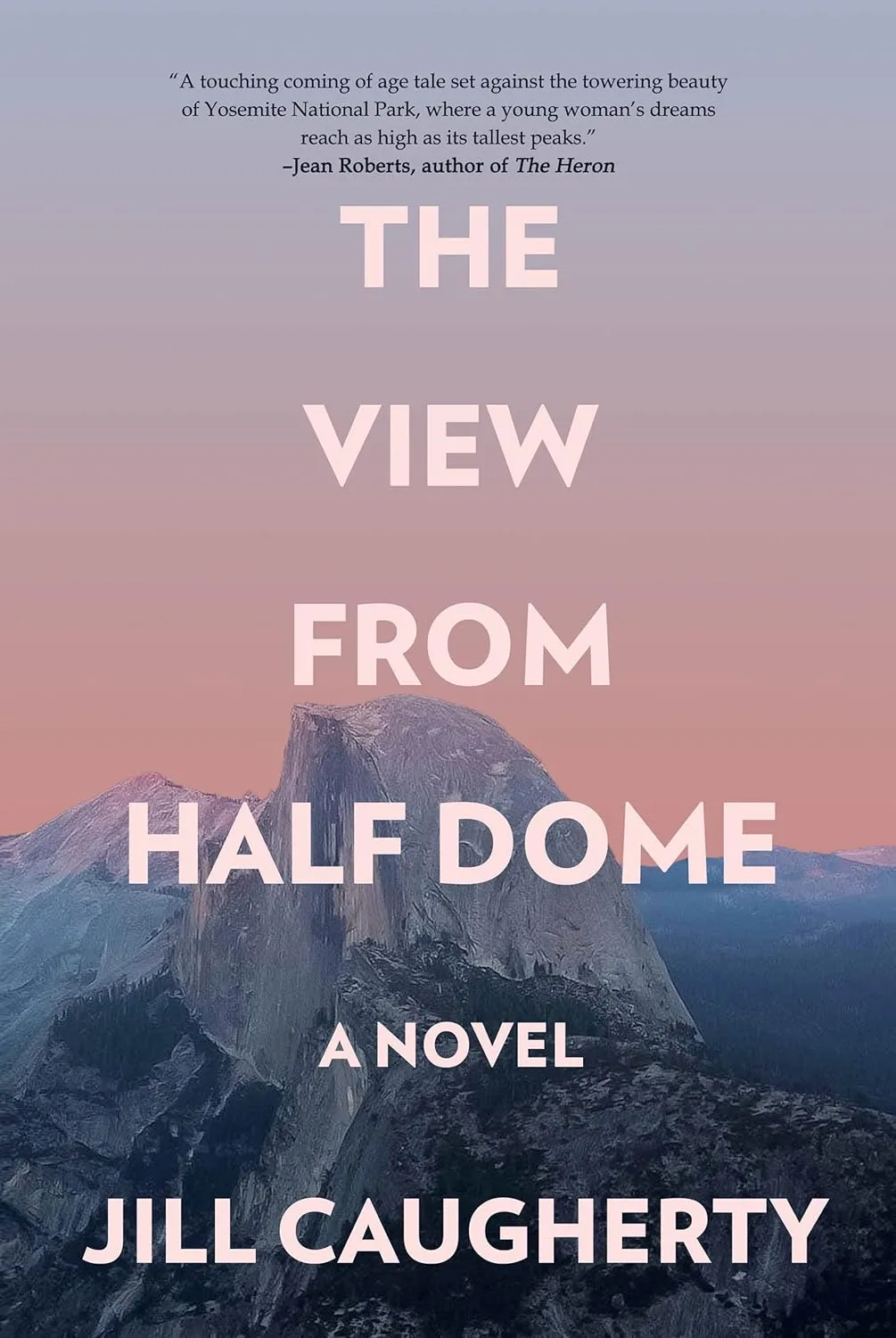 The View From Half Dome by Jill Caugherty