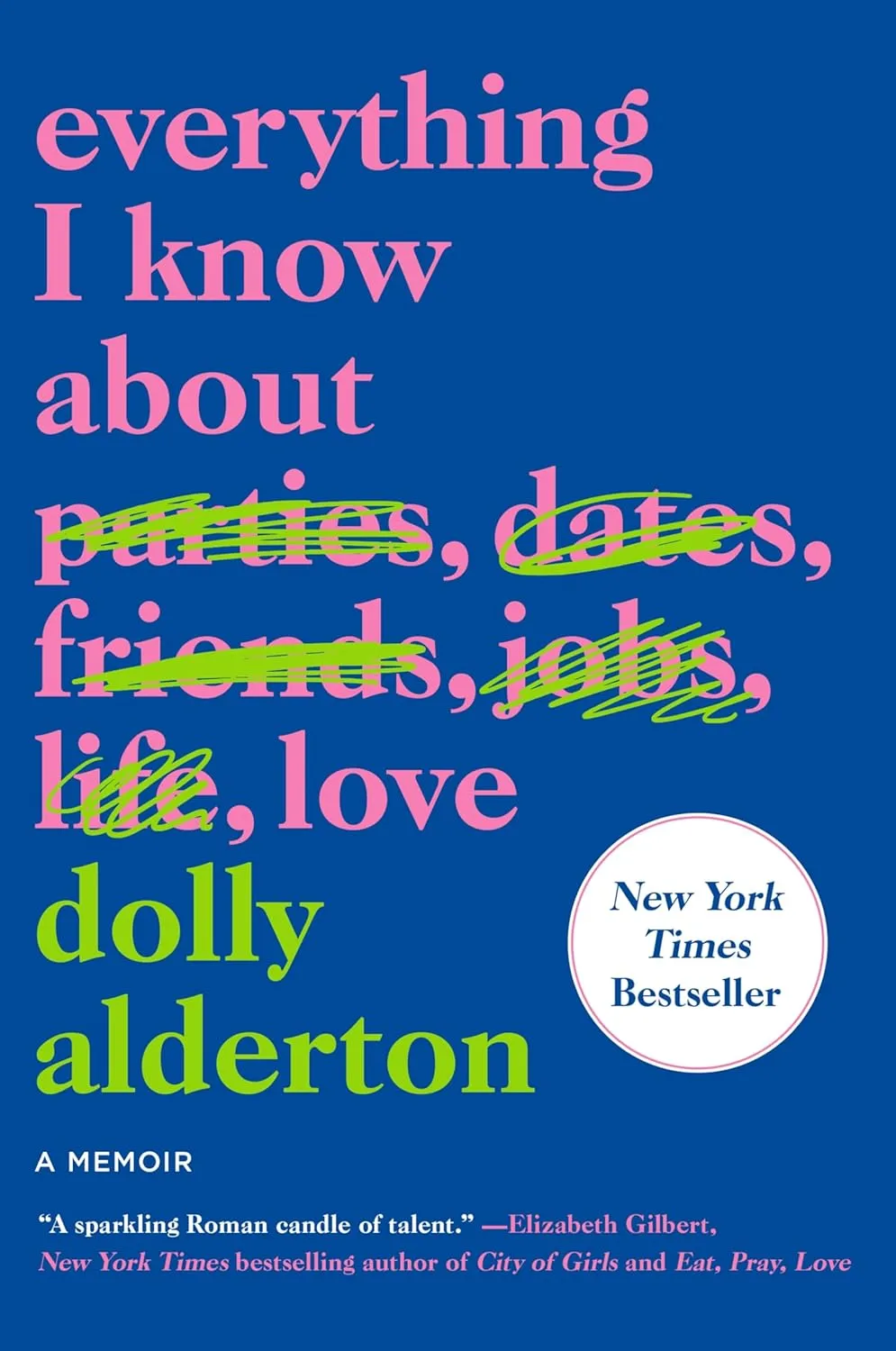 Everything I know About Love by Dolly Alderton Everything I know About Love by Dolly Alderton