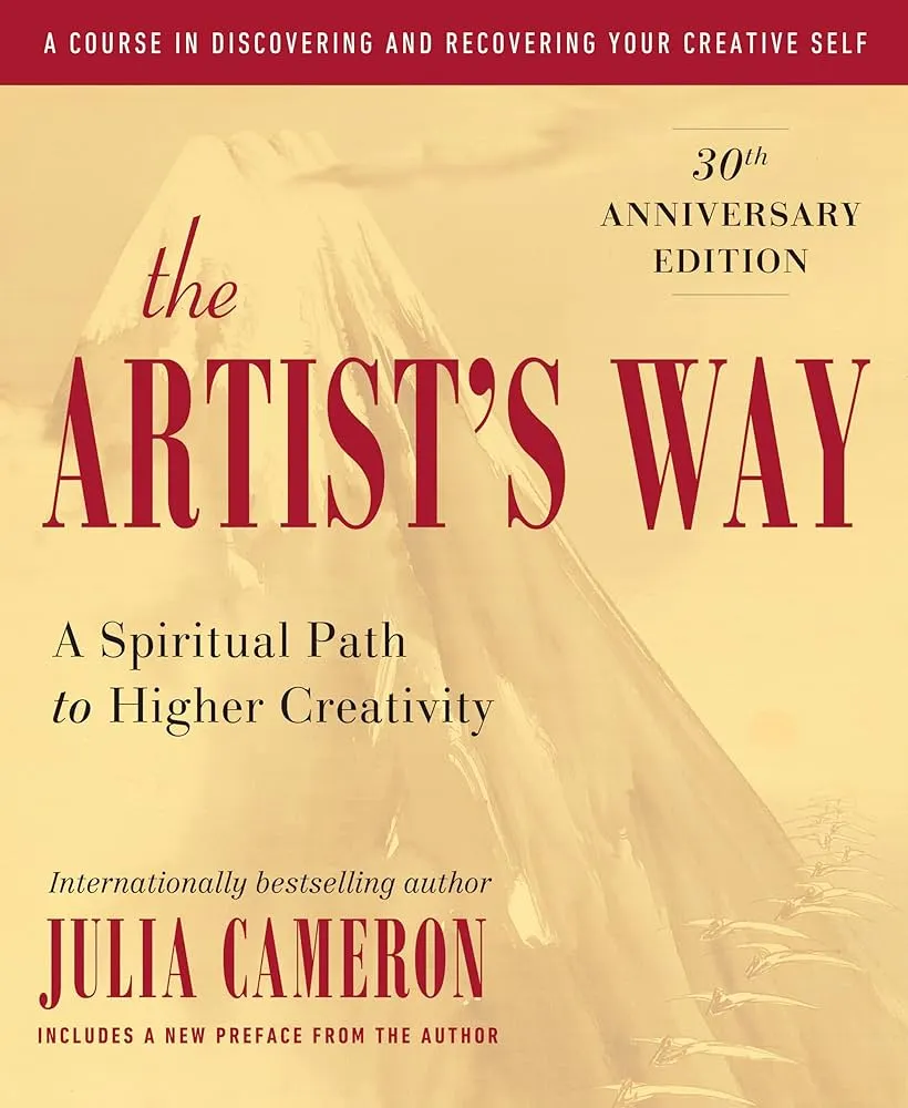 The Artists Way by Julia Cameron The Artists Way by Julia Cameron