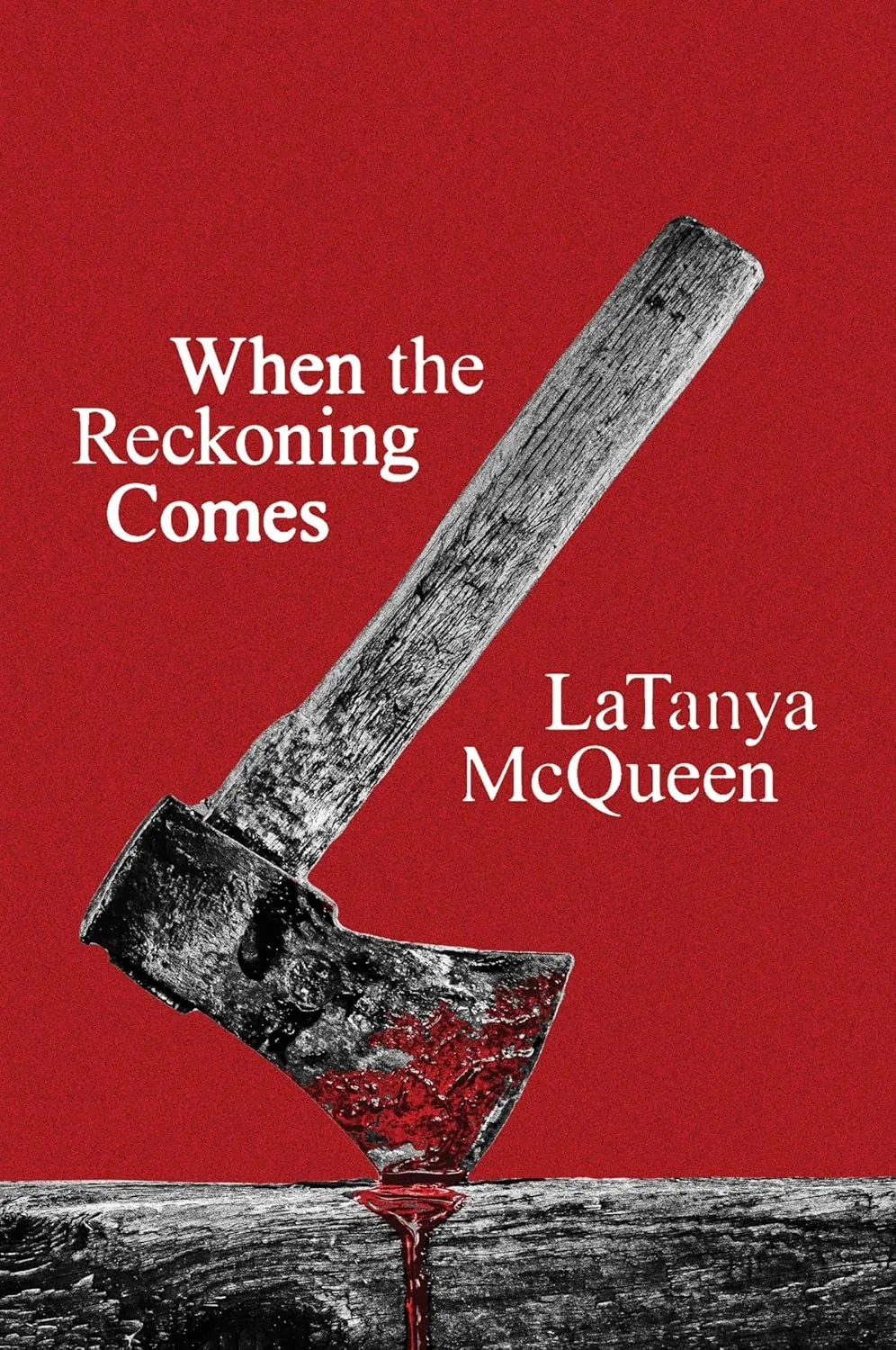 When the Reckoning Comes by LaTanya McQueen When the Reckoning Comes by LaTanya McQueen