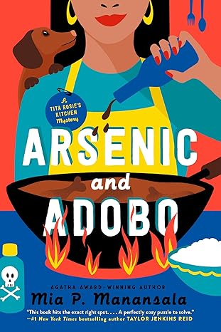 Arsenic and Adobo (A Tita Rosie's Kitchen Mystery) by Mia Manansala Arsenic and Adobo (A Tita Rosie's Kitchen Mystery) by Mia Manansala