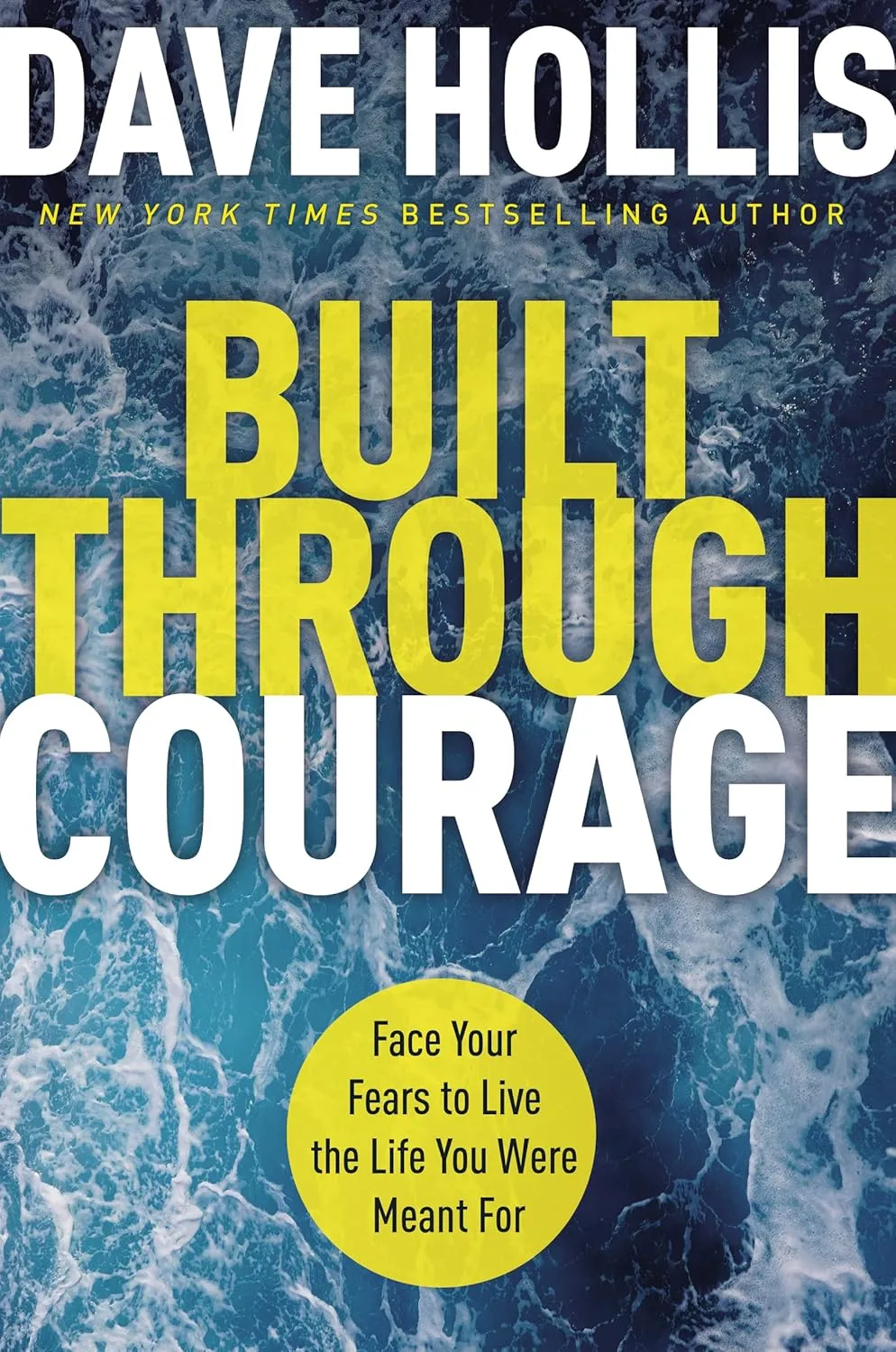 Built Through Courage by Dave Hollis