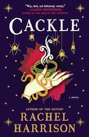 CACKLE by Rachel Harrison CACKLE by Rachel Harrison
