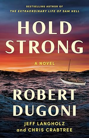 Hold Strong by Robert Dugoni, Jeff Langholz and Chris Crabtree Hold Strong by Robert Dugoni, Jeff Langholz and Chris Crabtree