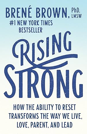Rising Strong by Brené Brown Rising Strong by Brené Brown