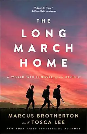 The Long March Home by Marcus Brotherton and Tosca Lee The Long March Home by Marcus Brotherton and Tosca Lee