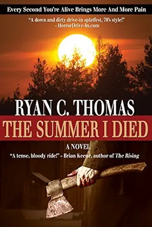 The Summer I Died by Ryan C. Thomas The Summer I Died by Ryan C. Thomas