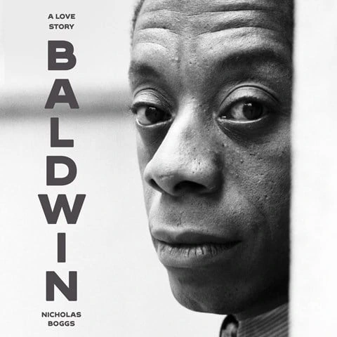 Baldwin: A Love Story by Nicholas Boggs 