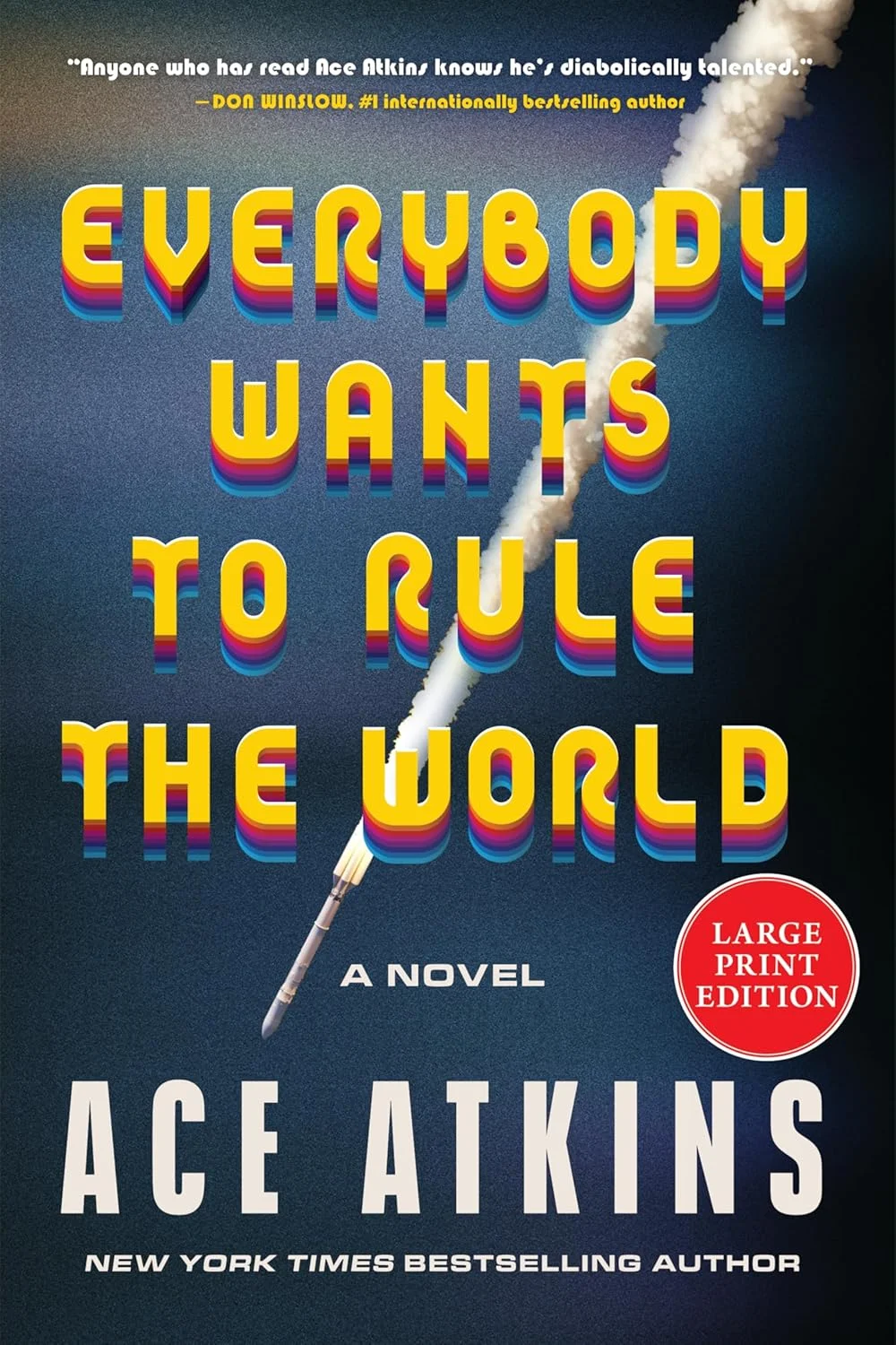 Everybody Wants to Rule the World by Ace Atkins