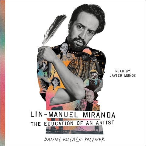 Lin-Manuel Miranda: The Education of an Artist by Daniel Pollack-Pelzner