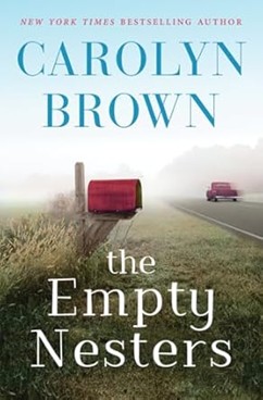 THE EMPTY NESTERS by Carolyn Brown THE EMPTY NESTERS by Carolyn Brown