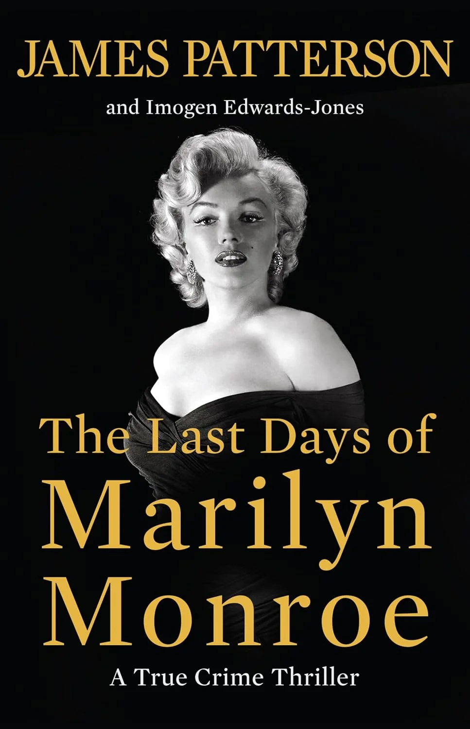 The Last Days of Marilyn Monroe by James Patterson and Imogen Edwards-Jones