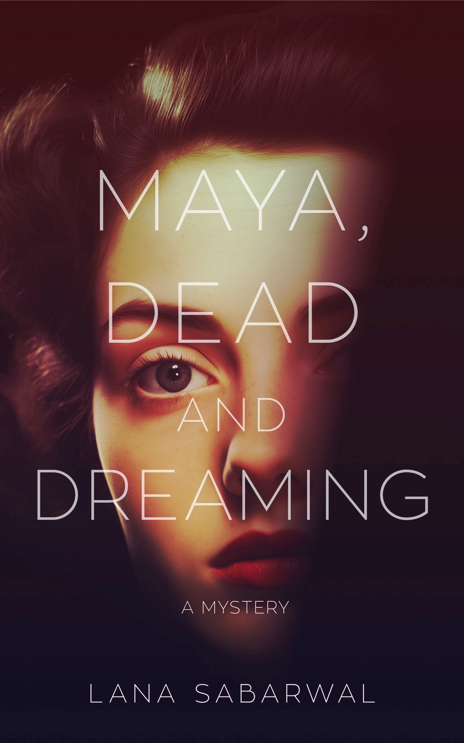 Maya, Dead and Dreaming by Lana Sabarwal