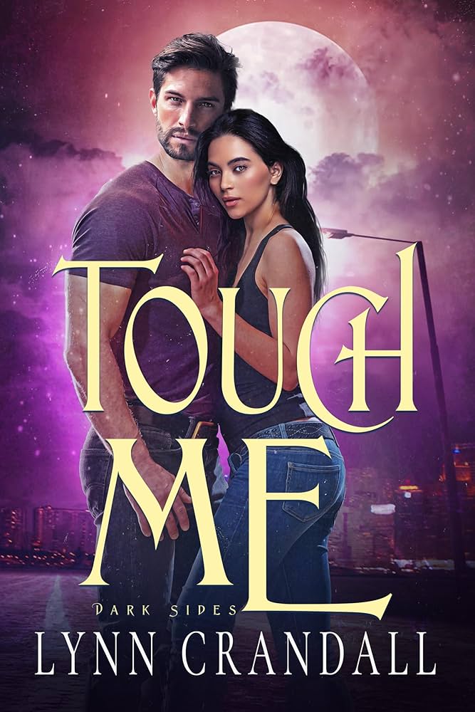 Touch Me (Dark Sides, Book One) by Lynn Crandall