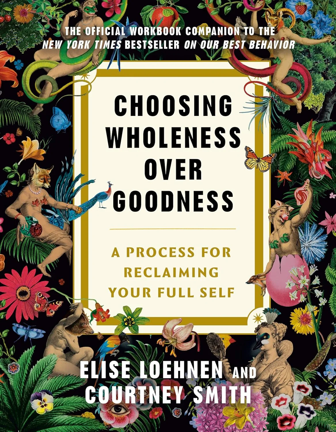 Choosing Wholeness Over Goodness  by Elise Loehnen & Courtney Smith