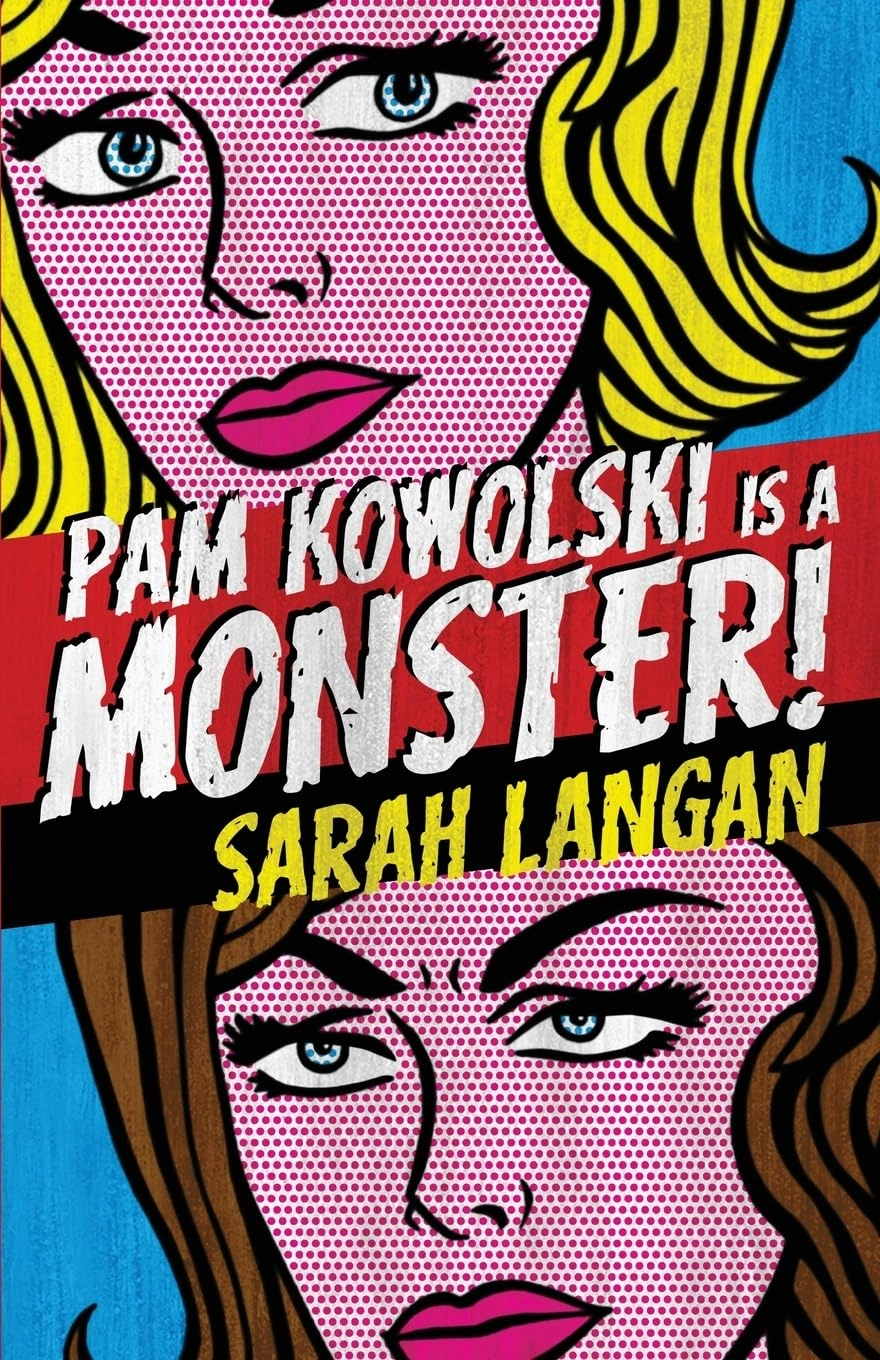 Pam Kowolski is a Monster!  by Sarah Langan 