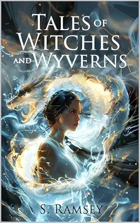 Tales of Witches and Wyverns by S. Ramsey Tales of Witches and Wyverns by S. Ramsey