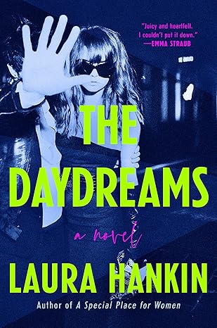 The Daydreams by Laura Hankin The Daydreams by Laura Hankin