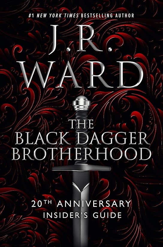 The Black Dagger Brotherhood: 20th Anniversary Insider’s Guide by J.R. Ward