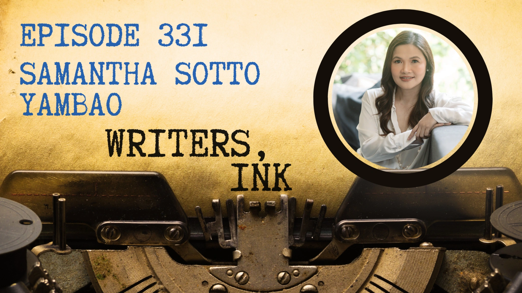 Writers, Ink Podcast: Why every story could use a splash of fantasy with Samantha Sotto Yambao