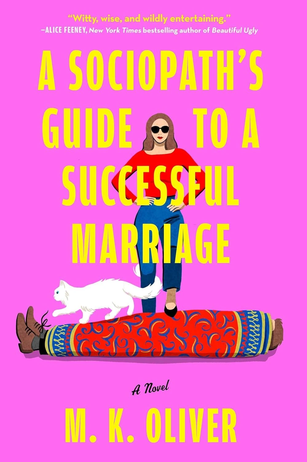 A Sociopath’s Guide to a Successful Marriage  by M.K. Oliver