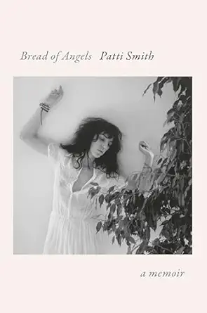 Bread of Angels by Patti Smith