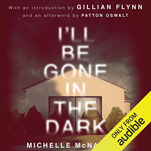 I’ll Be Gone in the Dark by Michelle McNamara