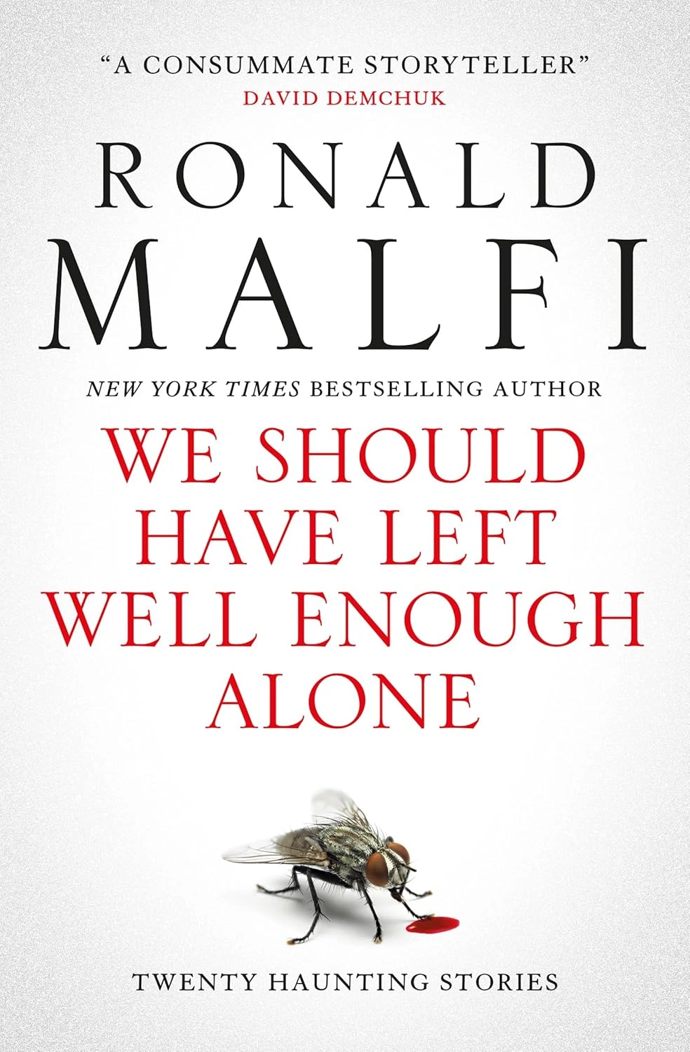 We Should Have Left Well Enough Alone by Ronald Malfi