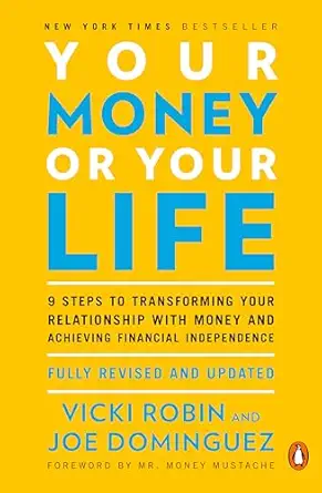Your Money or Your Life by Vicki Robin & Joe Dominguez