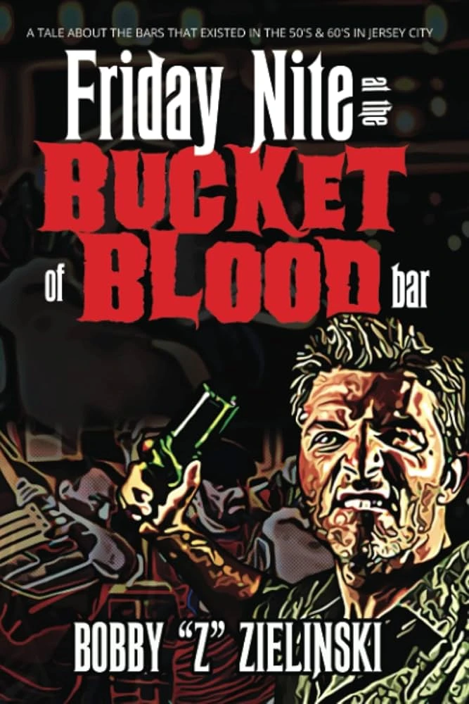 Friday Nite at the Bucket of Blood Bar by Bobby 
