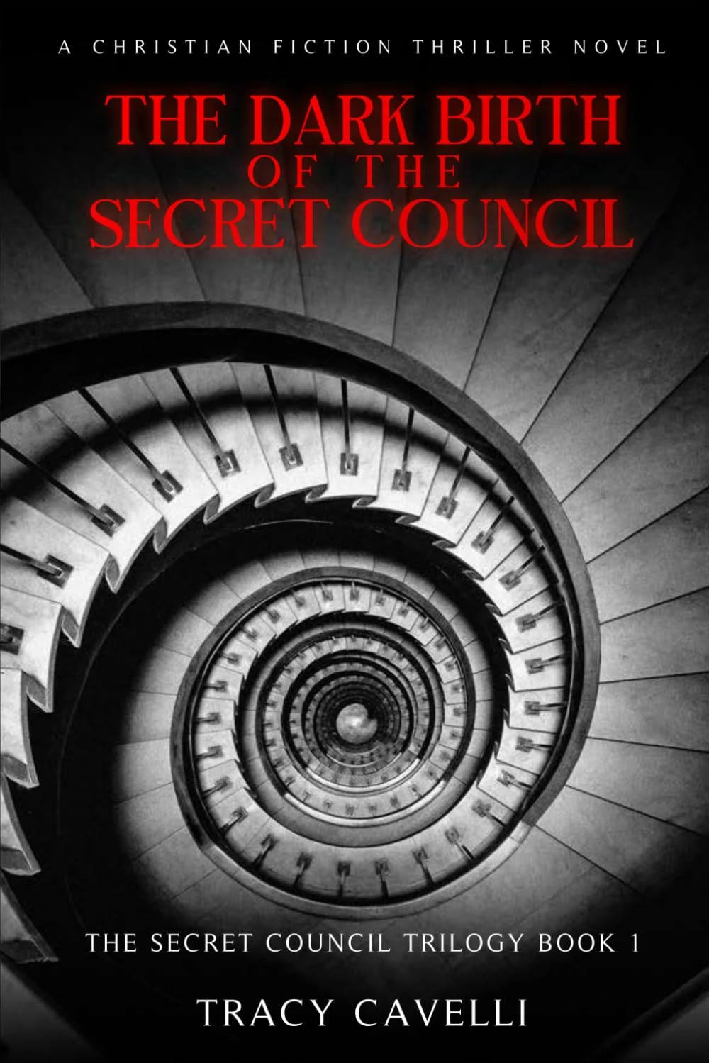 The Dark Birth of the Secret Council by Tracy Cavelli-Trussell