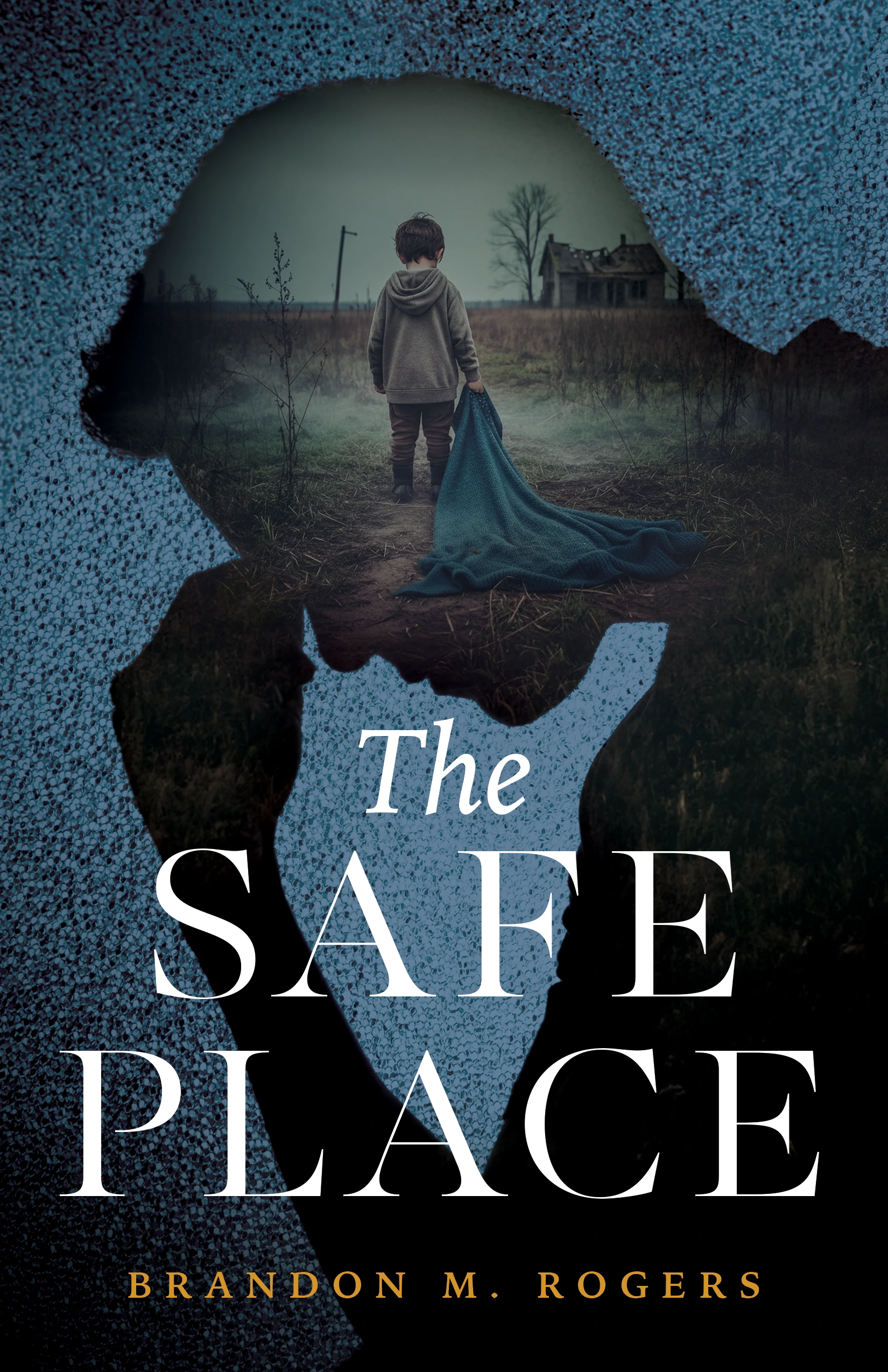 The Safe Place by Brandon M. Rogers The Safe Place by Brandon M. Rogers