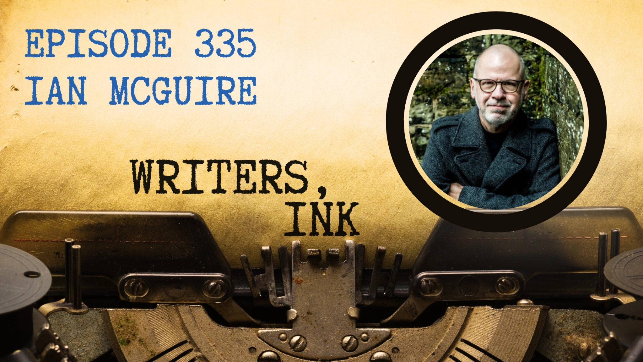 Writers, Ink Podcast: Research, research, research with “White River Crossing” author, Ian McGuire