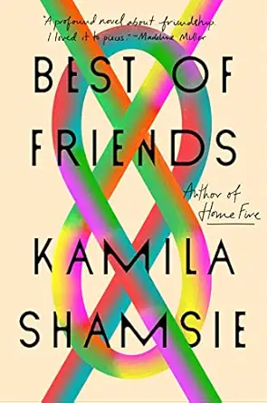 Best of Friends by Kamila Shamsie Best of Friends by Kamila Shamsie