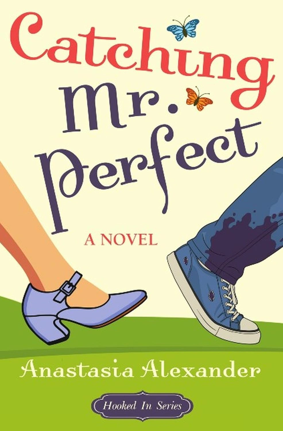 Catching Mr. Perfect by Anastasia Alexander Catching Mr. Perfect by Anastasia Alexander