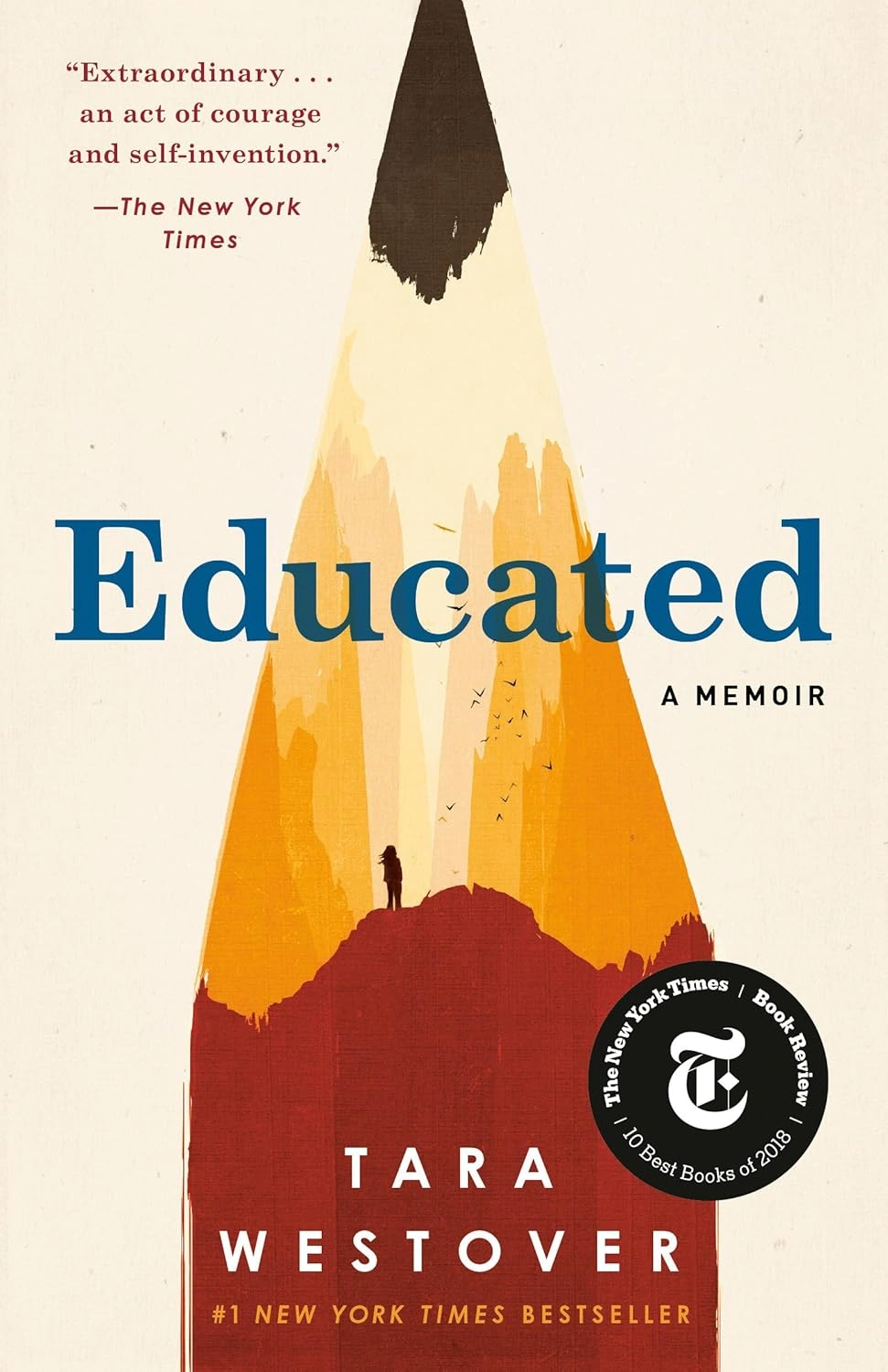 Educated: A Memoir by Tara Westover Educated: A Memoir by Tara Westover