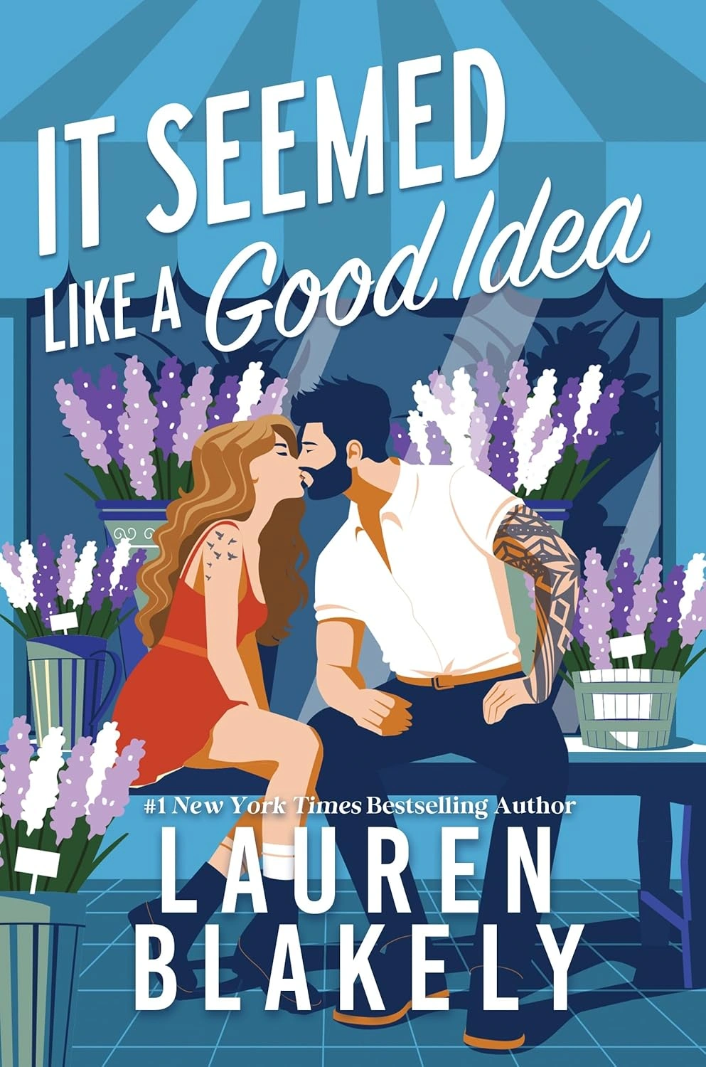 It Seemed Like a Good Idea by Lauren Blakely