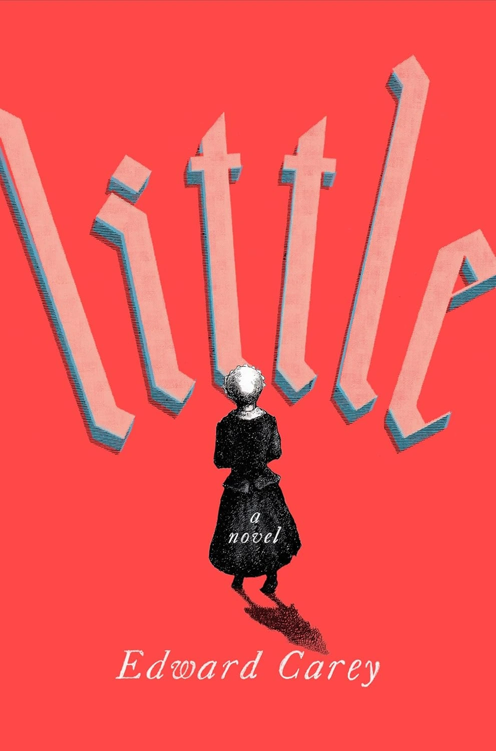 Little by Edward Carey