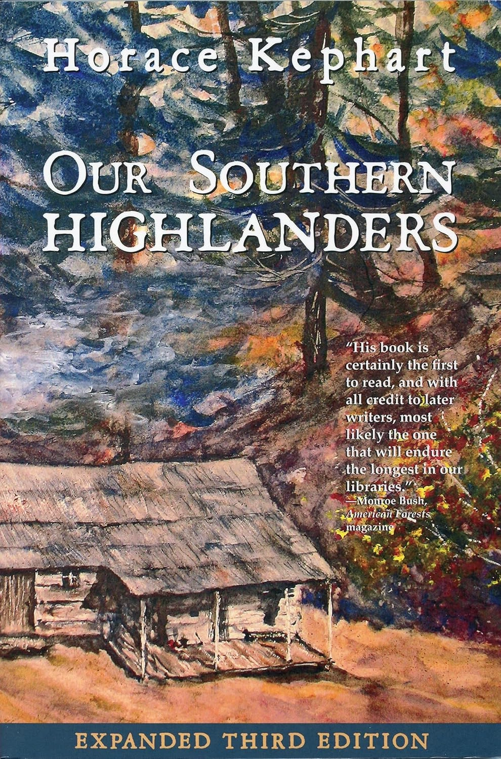 Our Southern Highlanders by Horace Kephart Our Southern Highlanders by Horace Kephart
