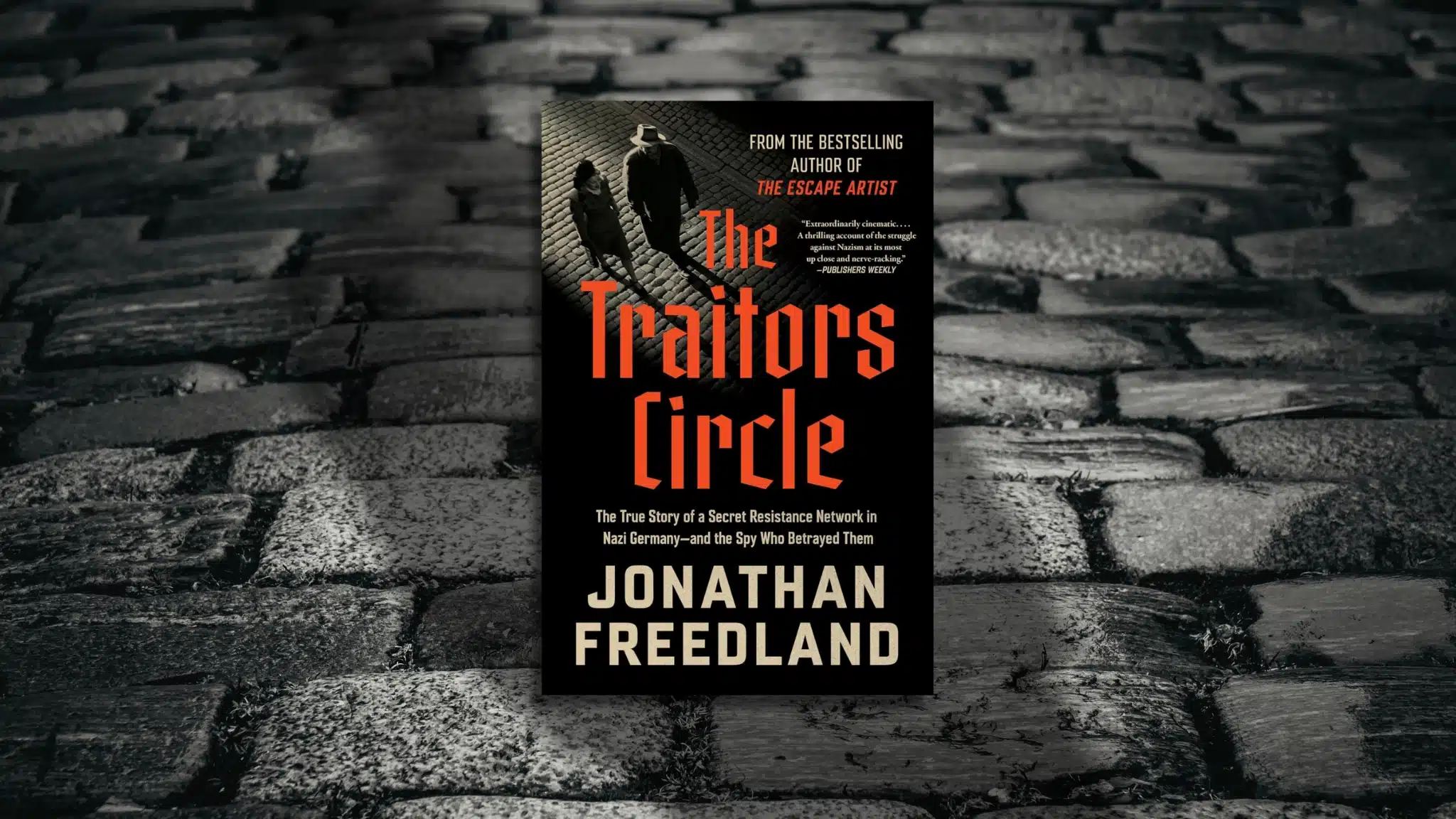 The True Story of Nazi Germany’s Secret Resistance and Its Deadly Infiltration