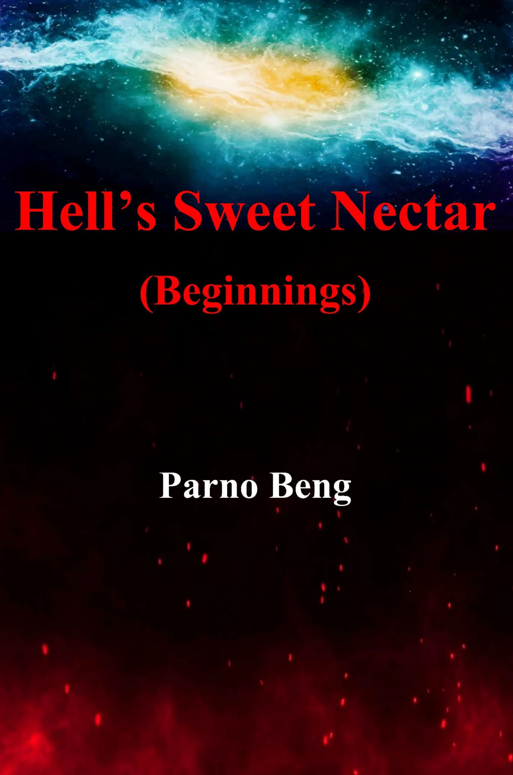 Hell’s Sweet Nectar by Edward Neely Hell’s Sweet Nectar by Edward Neely