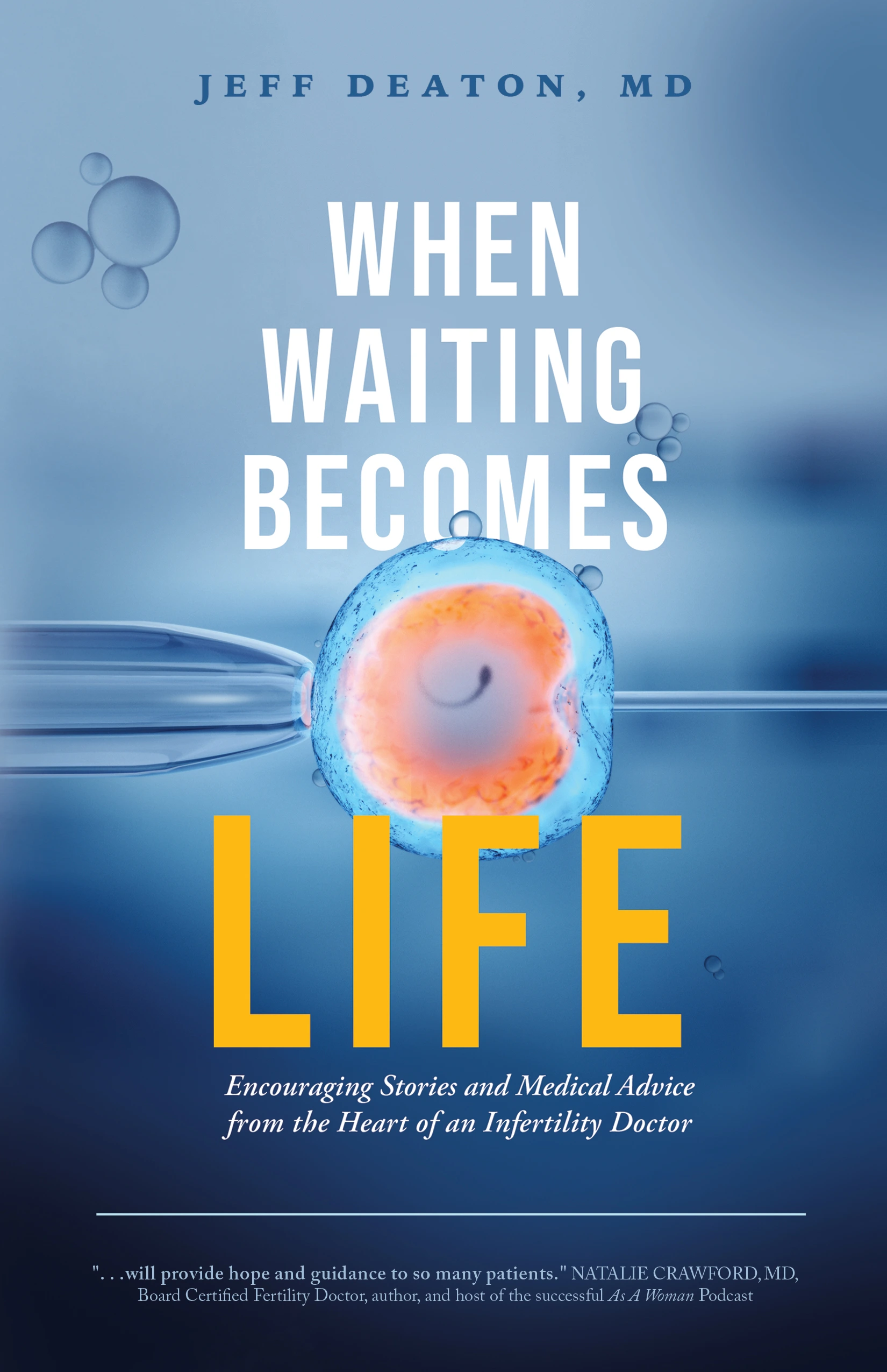 When Waiting Becomes Life by Jeff Deaton, MD When Waiting Becomes Life by Jeff Deaton, MD