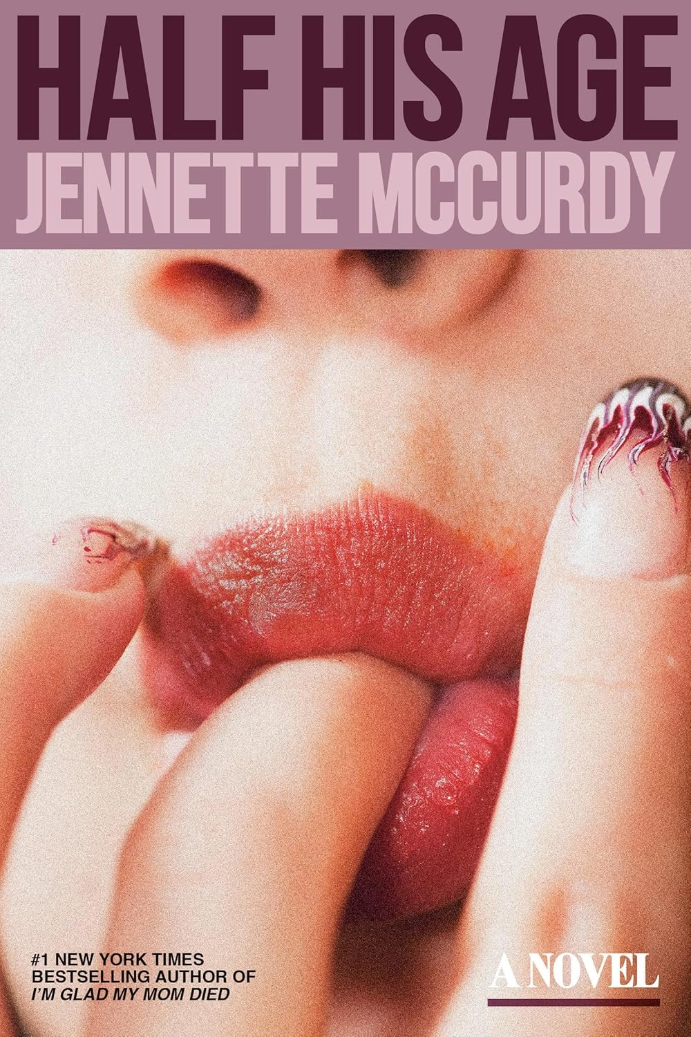 Half His Age by Jennette McCurdy Half His Age by Jennette McCurdy