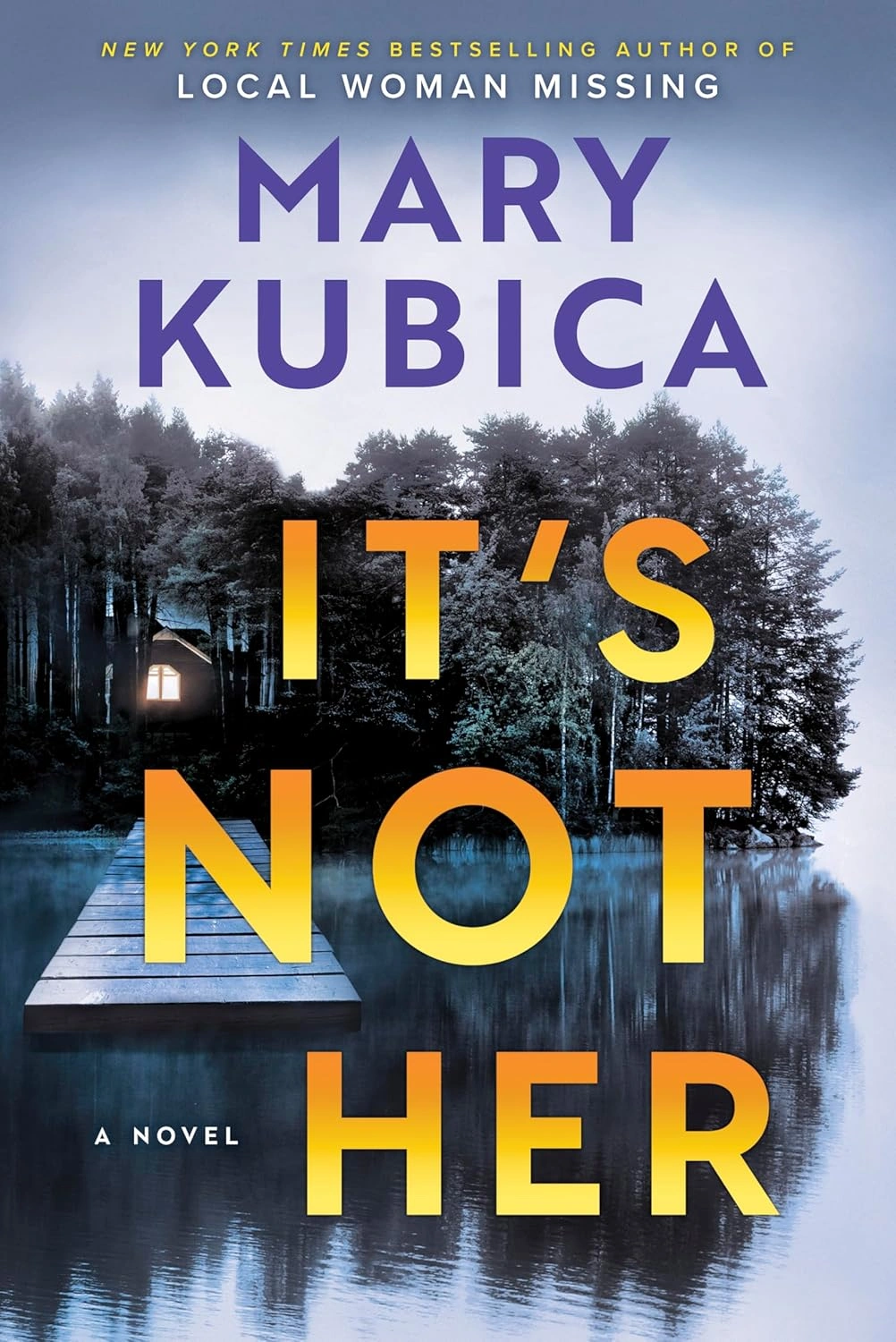It’s Not Her by Mary Kubica It’s Not Her by Mary Kubica