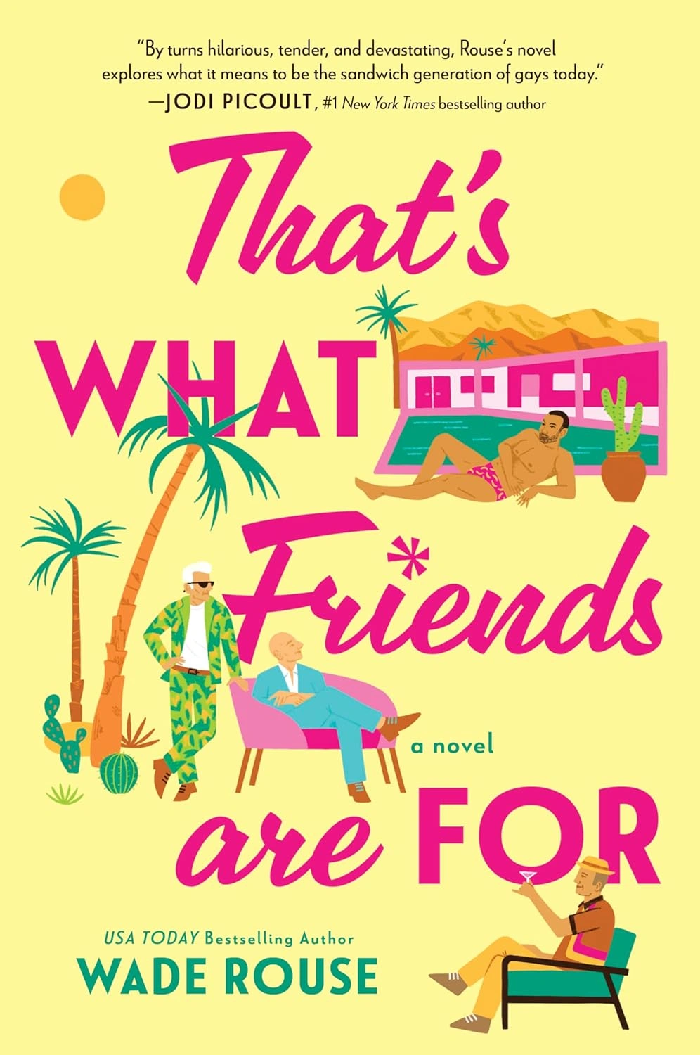 That’s What Friends Are For  by Wade Rouse