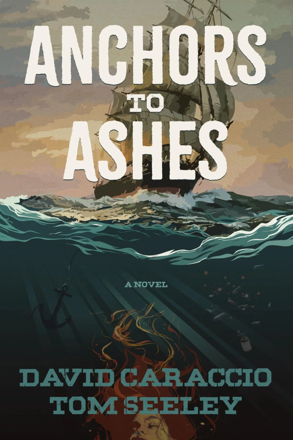 Anchors to Ashes by David Caraccio and Tom Seeley