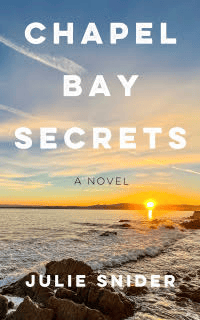 Chapel Bay Secrets by Julie Snider Chapel Bay Secrets by Julie Snider