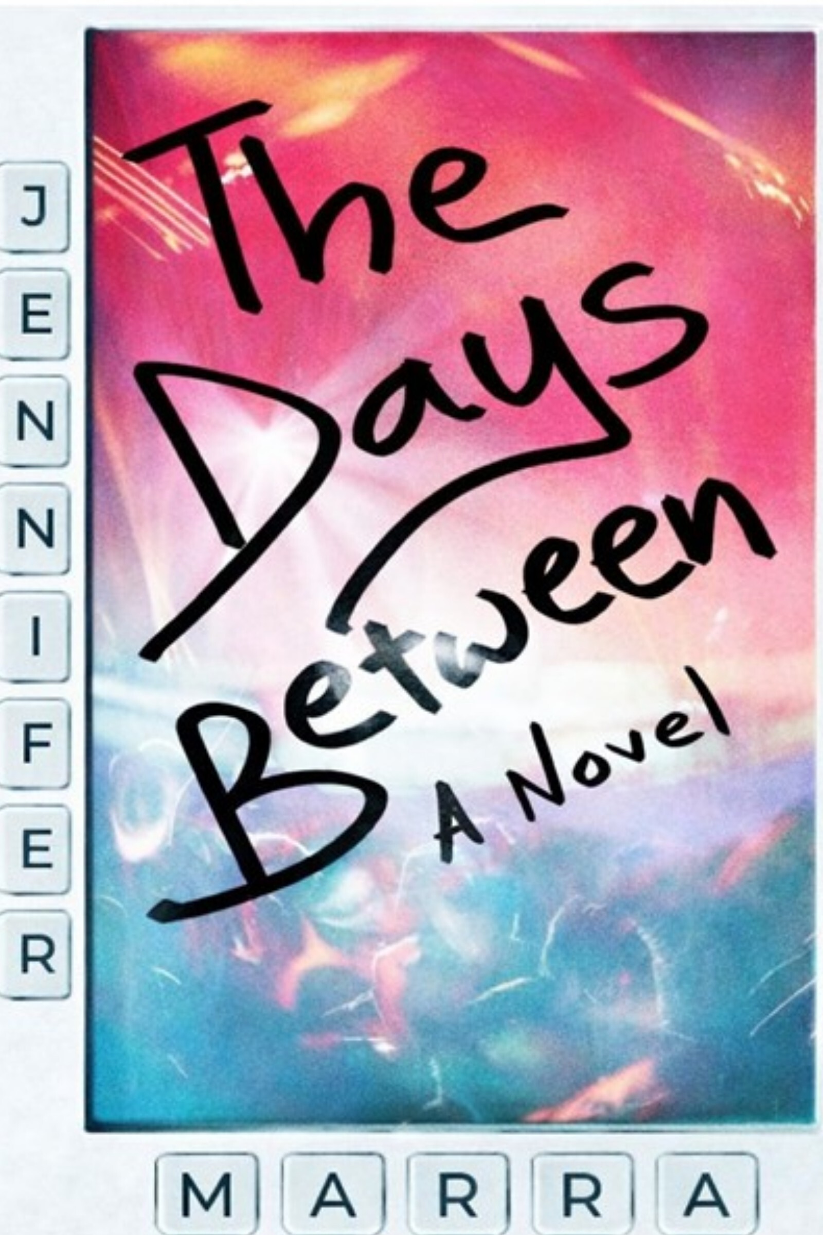 The Days Between by Jennifer Marra The Days Between by Jennifer Marra