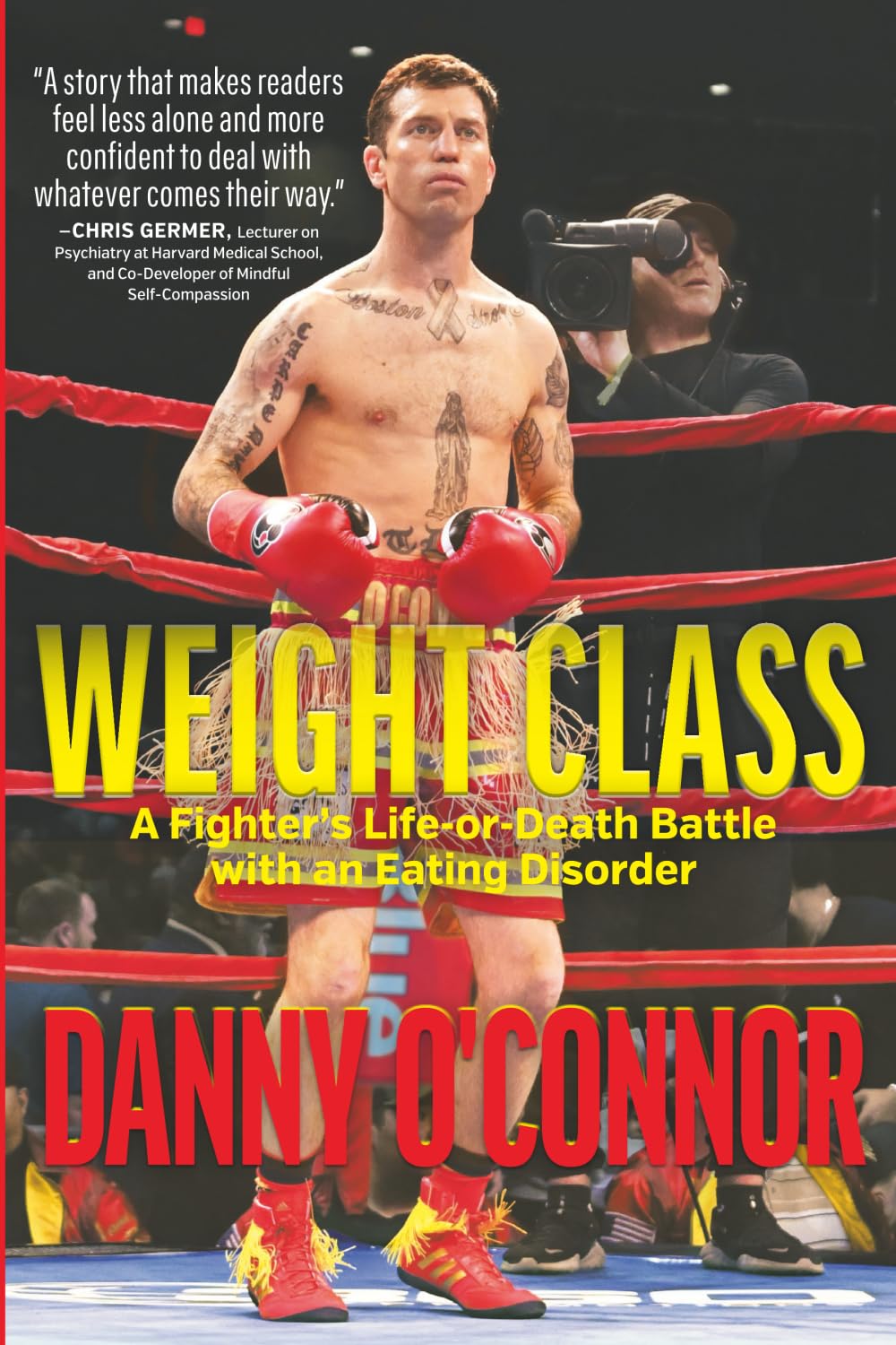 Weight Class: A Fighter's Life-or-Death Battle with an Eating Disorder by Danny O'Connor