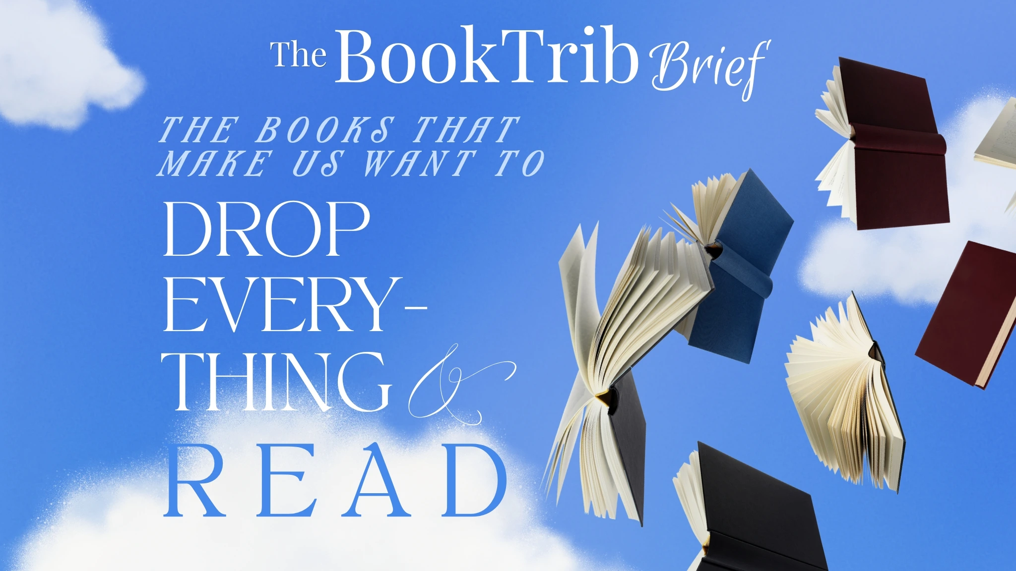 Drop Everything and Read These Books!